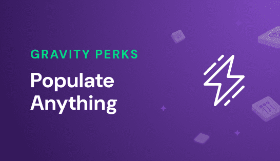 Gravity Perks – Gravity Forms Populate Anything